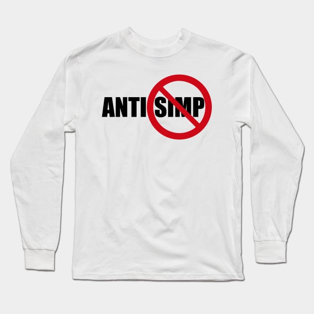 ANTI SIMPING - STOP SIMPING - ANTI SIMP series 10 black Long Sleeve T-Shirt by FOGSJ